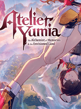 Atelier Yumia: The Alchemist of Memories & the Envisioned Land